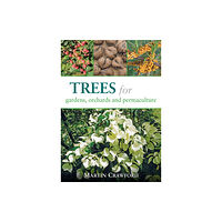 Permanent Publications Trees for Gardens, Orchards, and Permaculture (häftad, eng)