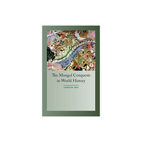 Reaktion Books The Mongol Conquests in World History (häftad, eng)