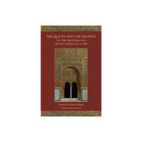 The Islamic Texts Society The Qur'an and the Prophet in the Writings of Shaykh Ahmad al-Alawi (inbunden, eng)