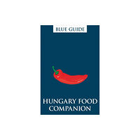 Blue Guides Hungary Food Companion (häftad, eng)