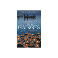 Haus Publishing Along the Ganges (häftad, eng)