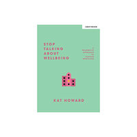 Hachette Learning Stop Talking About Wellbeing (häftad, eng)