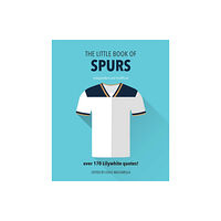 Headline Publishing Group The Little Book Of Spurs (inbunden, eng)