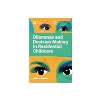 Taylor & francis ltd Dilemmas and Decision Making in Residential Childcare (häftad, eng)