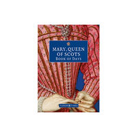 Graffeg Limited Mary, Queen of Scots Book of Days (inbunden, eng)