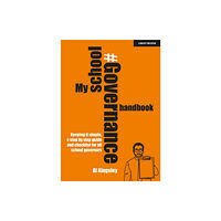 Hachette Learning My School Governance Handbook: Keeping it simple, a step by step guide and checklist for all school governors (häftad, e...