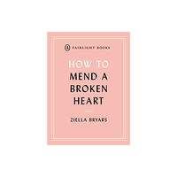 Fairlight Books How to Mend a Broken Heart (häftad, eng)