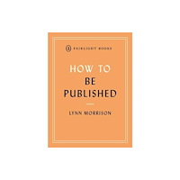 Fairlight Books How to Be Published (häftad, eng)