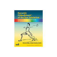 Jessica kingsley publishers Dynamic Embodiment® of the Sun Salutation (häftad, eng)