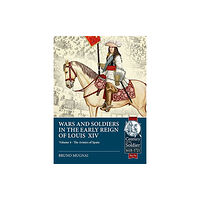 Helion & Company Wars and Soldiers in the Early Reign of Louis XIV (häftad, eng)