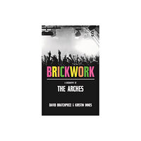 Salamander Street Limited Brickwork: A Biography of The Arches (häftad, eng)