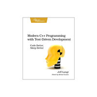 The Pragmatic Programmers Modern C++ Programming with Test-Driven Development (häftad, eng)
