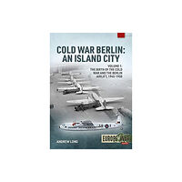 Helion & Company Cold War Berlin: An Island City Volume 1 (häftad, eng)