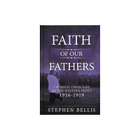 Helion & Company Faith of our Fathers (inbunden, eng)