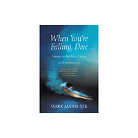 Monkfish Book Publishing Company When You're Falling, Dive (häftad, eng)