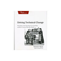 The Pragmatic Programmers Driving Technical Change (häftad, eng)