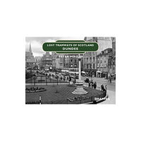 Graffeg Limited Lost Tramways of Scotland: Dundee (inbunden, eng)