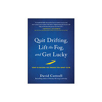 BenBella Books Quit Drifting, Lift the Fog, and Get Lucky (inbunden, eng)