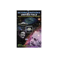 Adventures Unlimited Press Beyond Einstein's Unified Field (häftad, eng)