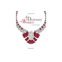 Editions Flammarion A Dictionary of Wonders: Van Cleef & Arpels (inbunden, eng)