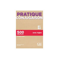 CLE International Pratique Conjugaison - Niveaux B1/B2 - Livre + Corriges (häftad, fre)