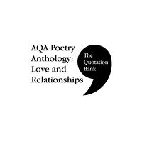Esse Publishing The Quotation Bank: AQA Poetry Anthology - Love and Relationships GCSE Revision and Study Guide for English Literature 9...