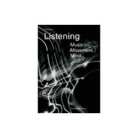 Lars Muller Publishers Listening: Music – Movement – Mind (häftad, eng)