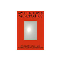Park Books Architecture & Micropolitics (häftad, eng)