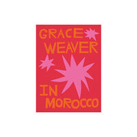 Verlag der Buchhandlung Walther Konig Grace Weaver in Morocco (inbunden, eng)