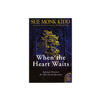 Harpercollins publishers inc When The Heart Waits: Spiritual Direction For Life's Sacred Questions (häftad, eng)