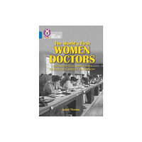 HarperCollins Publishers The World’s First Women Doctors: Elizabeth Blackwell and Elizabeth Garrett Anderson (häftad, eng)