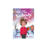 HarperCollins Publishers And Now Nobody Likes Me (häftad, eng)