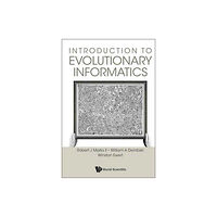 World Scientific Publishing Co Pte Ltd Introduction To Evolutionary Informatics (häftad, eng)