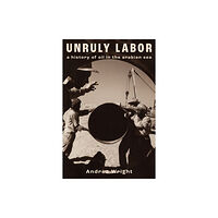 Stanford university press Unruly Labor (häftad, eng)