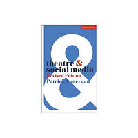 Bloomsbury Publishing PLC Theatre and Social Media (häftad, eng)
