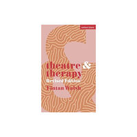 Bloomsbury Publishing PLC Theatre and Therapy (häftad, eng)