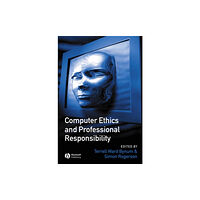 John Wiley And Sons Ltd Computer Ethics and Professional Responsibility (häftad, eng)
