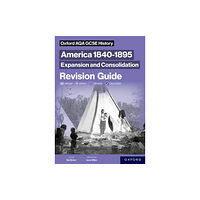 Oxford University Press Oxford AQA GCSE History: America 1840-1895: Expansion and Consolidation Revision Guide (häftad, eng)