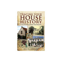 Pen & Sword Books Ltd Tracing Your House History: A Guide For Family Historians (häftad, eng)