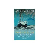 Pen & Sword Books Ltd Arms for Russia & The Naval War in the Arctic, 1941–1945 (inbunden, eng)