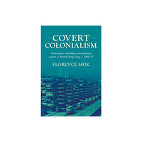 Manchester university press Covert Colonialism (häftad, eng)