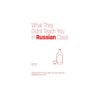 Ulysses Press What They Didn't Teach You in Russian Class (häftad, eng)