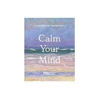 Batsford Calm Your Mind (inbunden, eng)