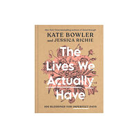 Random House USA Inc The Lives We Actually Have (inbunden, eng)