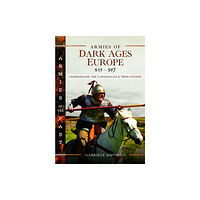 Pen & Sword Books Ltd Armies of Dark Ages Europe, 613-987 (inbunden, eng)
