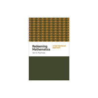 Crossway Books Redeeming Mathematics (häftad, eng)