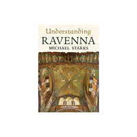 Fonthill Media Ltd Understanding Ravenna (häftad, eng)
