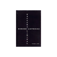 Contingent Sounds Border-Listening/Escucha-Liminal – Volume 2 (inbunden, eng)