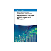 Wiley-VCH Verlag GmbH Green Chemical Synthesis with Microwaves and Ultrasound (inbunden, eng)