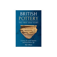 Casemate Publishers British Pottery: The First 3000 Years (häftad, eng)
